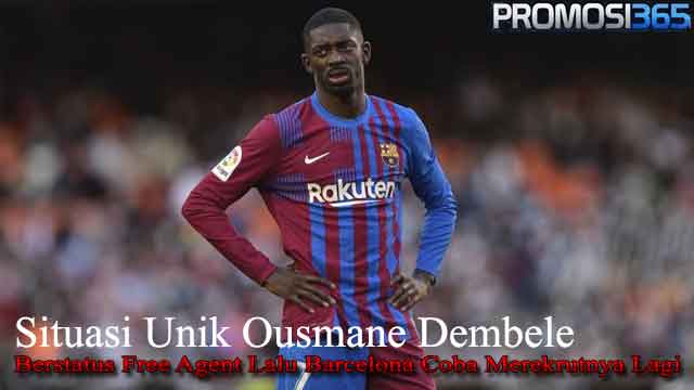 Situasi Unik Ousmane Dembele, Berstatus Free Agent Lalu Barcelona Coba Merekrutnya Lagi