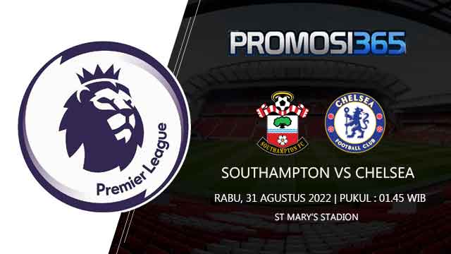 Prediksi Southampton vs Chelsea 31 Agustus 2022