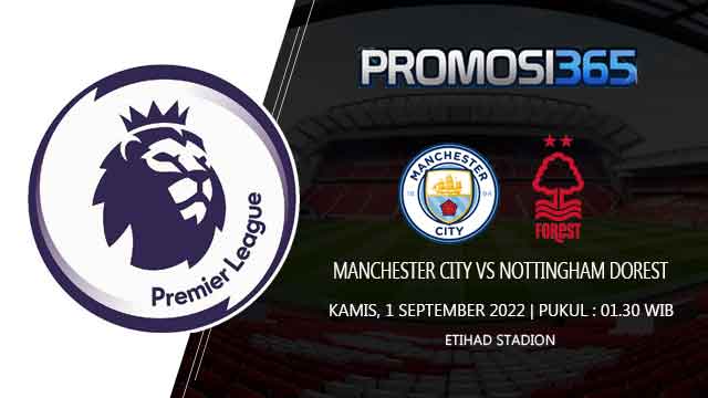 Prediksi Manchester City vs Nottingham Forest 1 September 2022