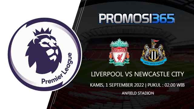 Prediksi Liverpool vs Newcastle 1 September 2022