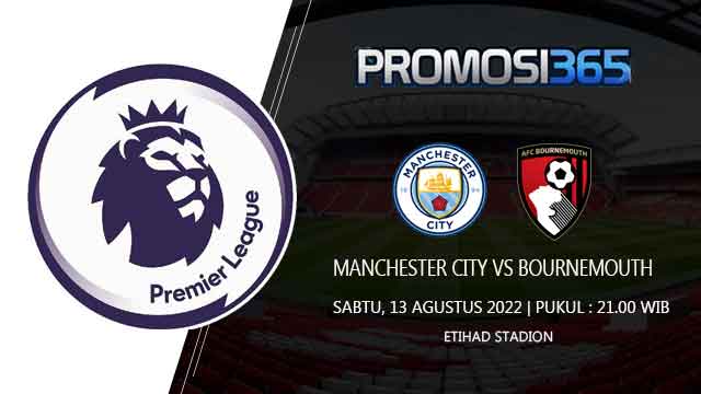 Prediksi Manchester City vs Bournemouth 13 Agustus 2022