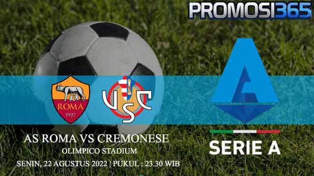 Prediksi AS Roma vs Cremonese 22 Agustus 2022