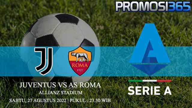 Prediksi Juventus vs AS Roma 27 Agustus 2022