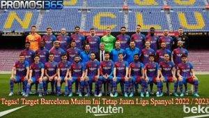 Tegas! Target Barcelona Musim Ini Tetap Juara Liga Spanyol 2022 / 2023