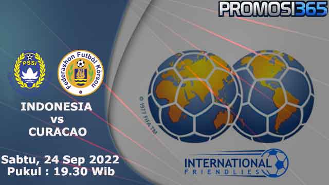 Prediksi Timnas Indonesia vs Curacao 24 September 2022