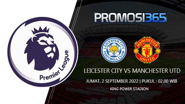 Prediksi Leicester City vs Manchester United 2 September 2022