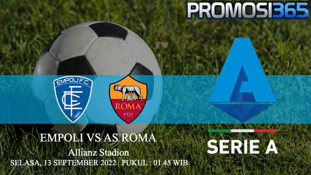 Prediksi Empoli vs AS Roma 13 September 2022