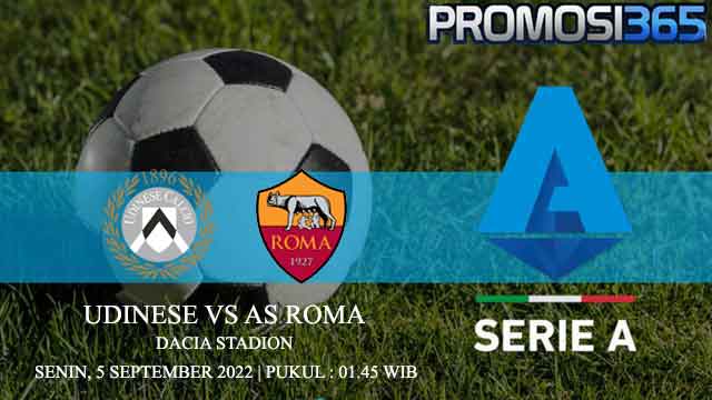 Prediksi Udinese vs AS Roma 5 September 2022