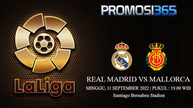 Prediksi Real Madrid vs Real Mallorca 11 September 2022