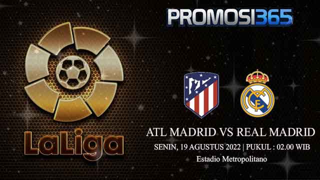 Prediksi Atletico Madrid vs Real Madrid 19 September 2022