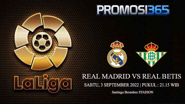 Prediksi Real Madrid vs Real Betis 3 September 2022