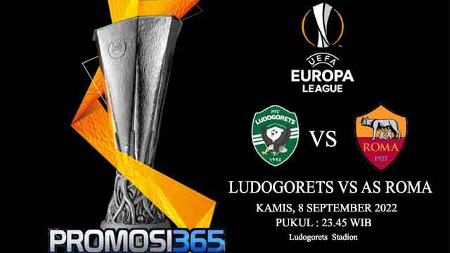 Prediksi Ludogorets Razgrad vs AS Roma 8 September 2022