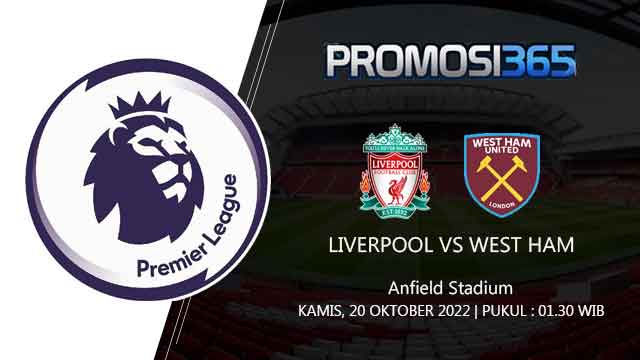 Prediksi Liverpool vs West Ham 20 Oktober 2022