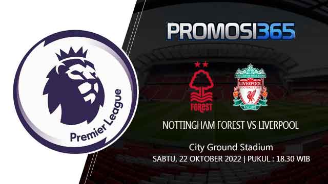 Prediksi Nottingham Forest vs Liverpool 22 Oktober 2022
