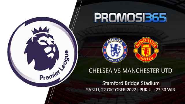 Prediksi Chelsea vs Manchester United 22 Oktober 2022
