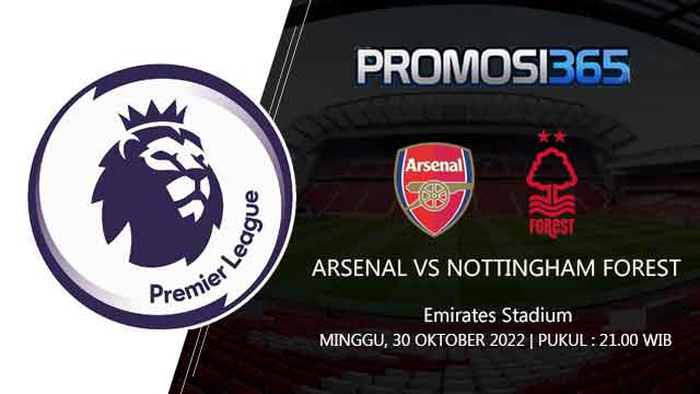 Prediksi Arsenal vs Nottingham Forest 30 Oktober 2022