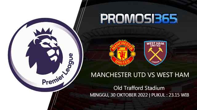 Prediksi Manchester United vs West Ham 30 Oktober 2022