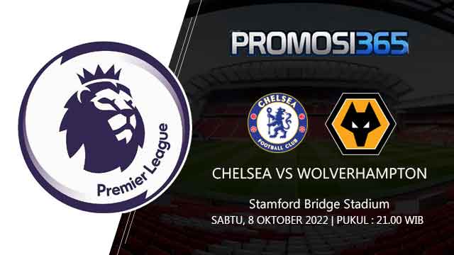 Prediksi Chelsea vs Wolverhampton 8 Oktober 2022