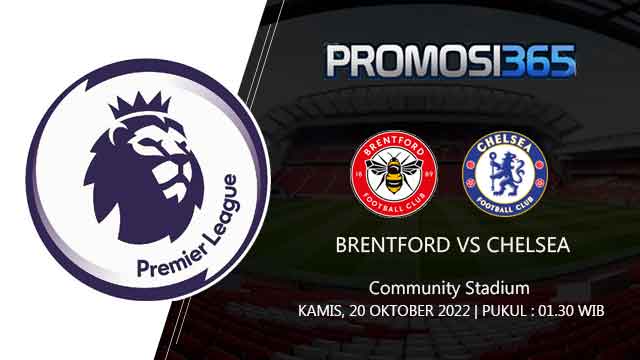 Prediksi Brentford vs Chelsea 20 Oktober 2022