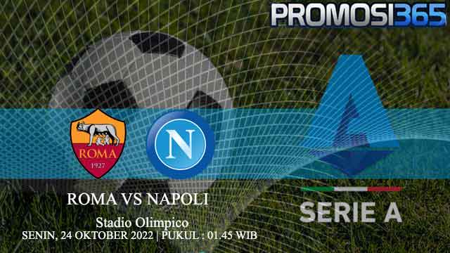 Prediksi AS Roma vs Napoli 24 Oktober 2022
