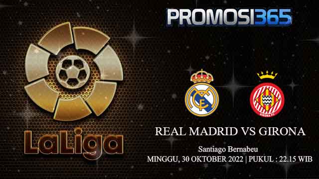 Prediksi Real Madrid vs Girona 30 Oktober 2022