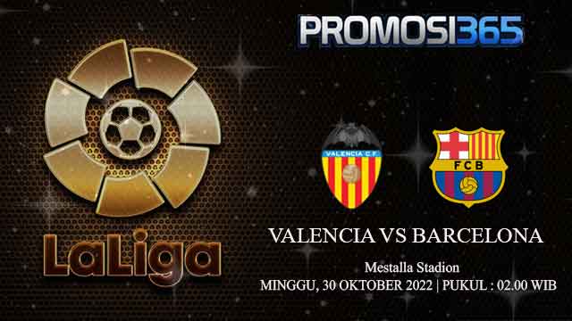 Prediksi Valencia vs Barcelona 30 Oktober 2022