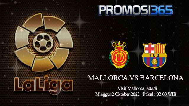 Prediksi Real Mallorca vs Barcelona 2 Oktober 2022