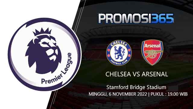 Prediksi Chelsea vs Arsenal 6 November 2022