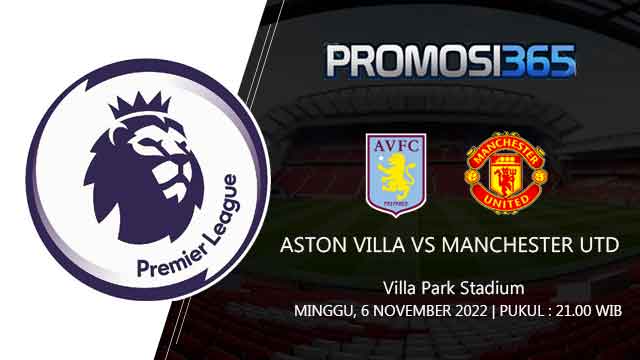 Prediksi Aston Villa vs Manchester United 6 November 2022