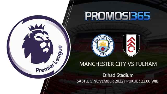 Prediksi Manchester City vs Fulham 5 November 2022