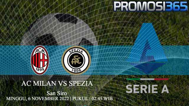 Prediksi AC Milan vs Spezia 6 November 2022