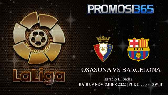 Prediksi Osasuna vs Barcelona 9 November 2022