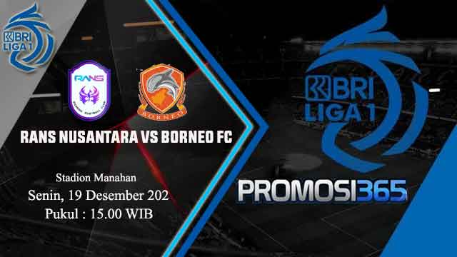 Prediksi BRI Liga 1: RANS Nusantara FC vs Borneo FC 19 Desember 2022