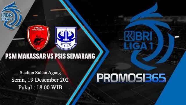 Prediksi BRI Liga 1: PSM Makassar vs PSIS Semarang 19 Desember 2022