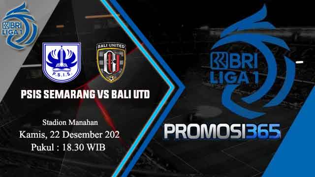 Prediksi BRI Liga 1: PSIS Semarang vs Bali United 22 Desember 2022