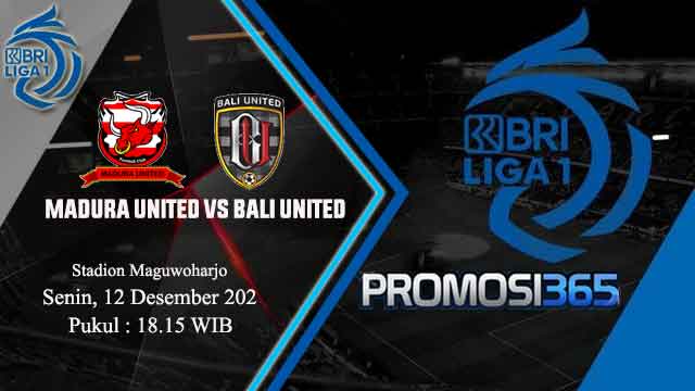 Prediksi BRI Liga 1: Madura United vs Bali United 12 Desember 2022