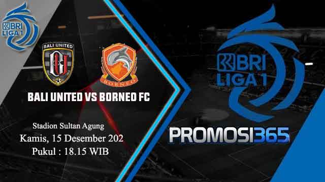 Prediksi BRI Liga 1: Bali United vs Borneo FC 15 Desember 2022