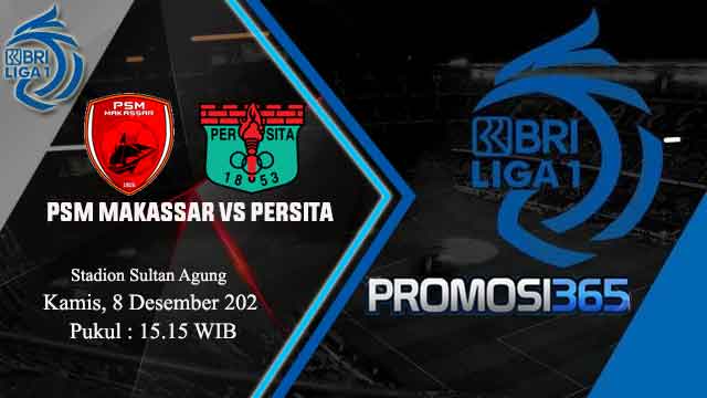 Prediksi BRI Liga 1: PSM Makassar vs Persita Tangerang 8 Desember 2022