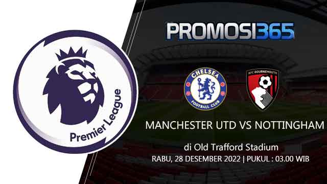 Prediksi Manchester United vs Nottingham Forest 28 Desember 2022