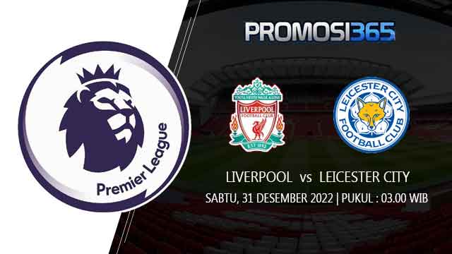 Prediksi Liverpool vs Leicester City 31 Desember 2022