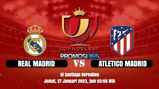 Prediksi Real Madrid vs Atletico Madrid 27 Januari 2023