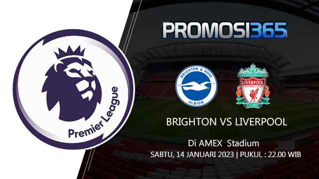 Prediksi Brighton vs Liverpool 14 Januari 2023