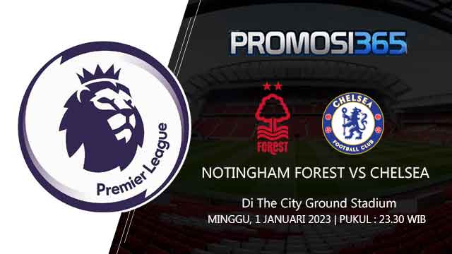 Prediksi Nottingham Forest vs Chelsea 1 Januari 2023