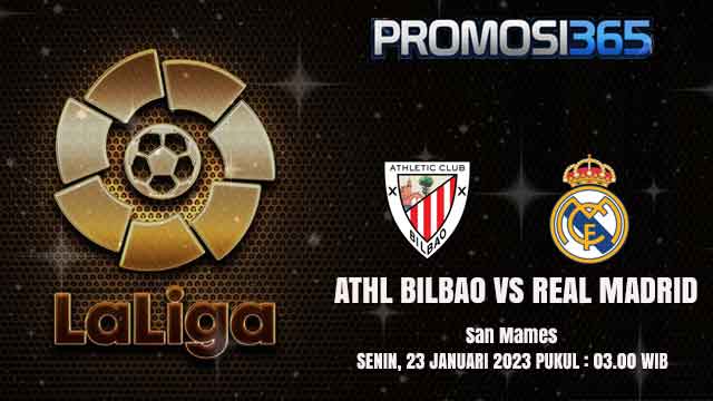 Prediksi Athletic Bilbao vs Real Madrid 23 Januari 2023