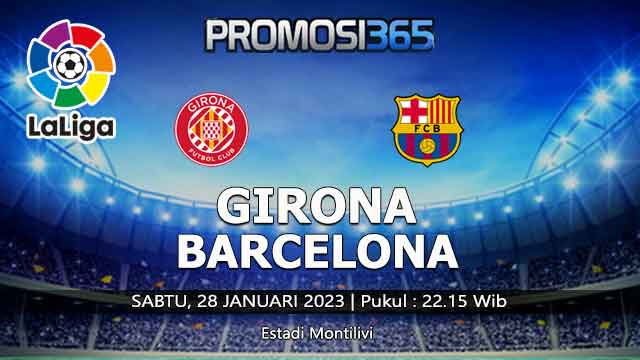 Prediksi Girona vs Barcelona 28 Januari 2023