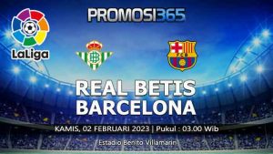 Prediksi Real Betis vs Barcelona 2 Februari 2023